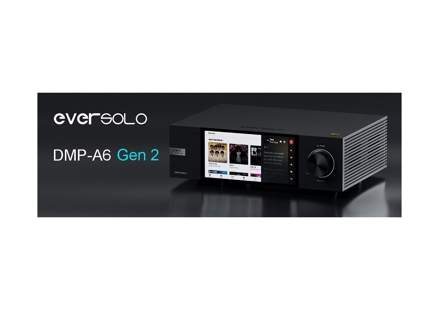 Eversolo DMP-A6 Gen 2: L'Upgrade Perfetto per gli Audiofili Digitali